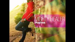 Positive - Mighty Healer
