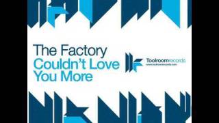 The Factory - Couldn't Love You More - Shlomi Aber Remix