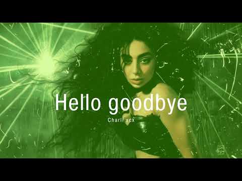 Vietsub | Hello goodbye - Charli xcx | Lyrics Video