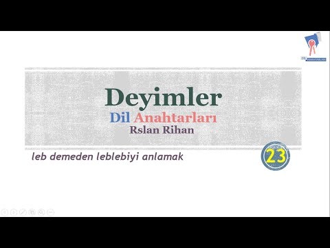 Deyimler (23) "leb demeden leblebiyi anlamak". (اللبيب من الإشارة يفهم)