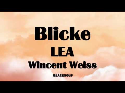 LEA x Wincent Weiss - Blicke Lyrics