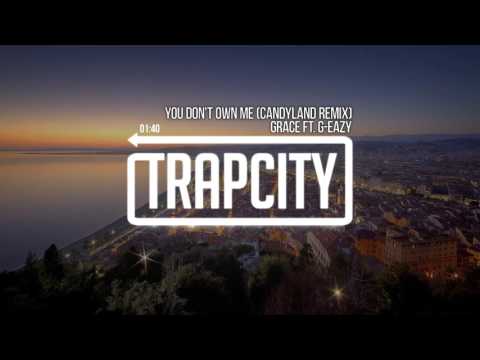 Grace - You Don't Own Me (ft. G-Eazy) (Candyland Remix) - UC65afEgL62PGFWXY7n6CUbA