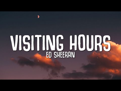 Ed Sheeran - Visiting Hours (Lyrics)