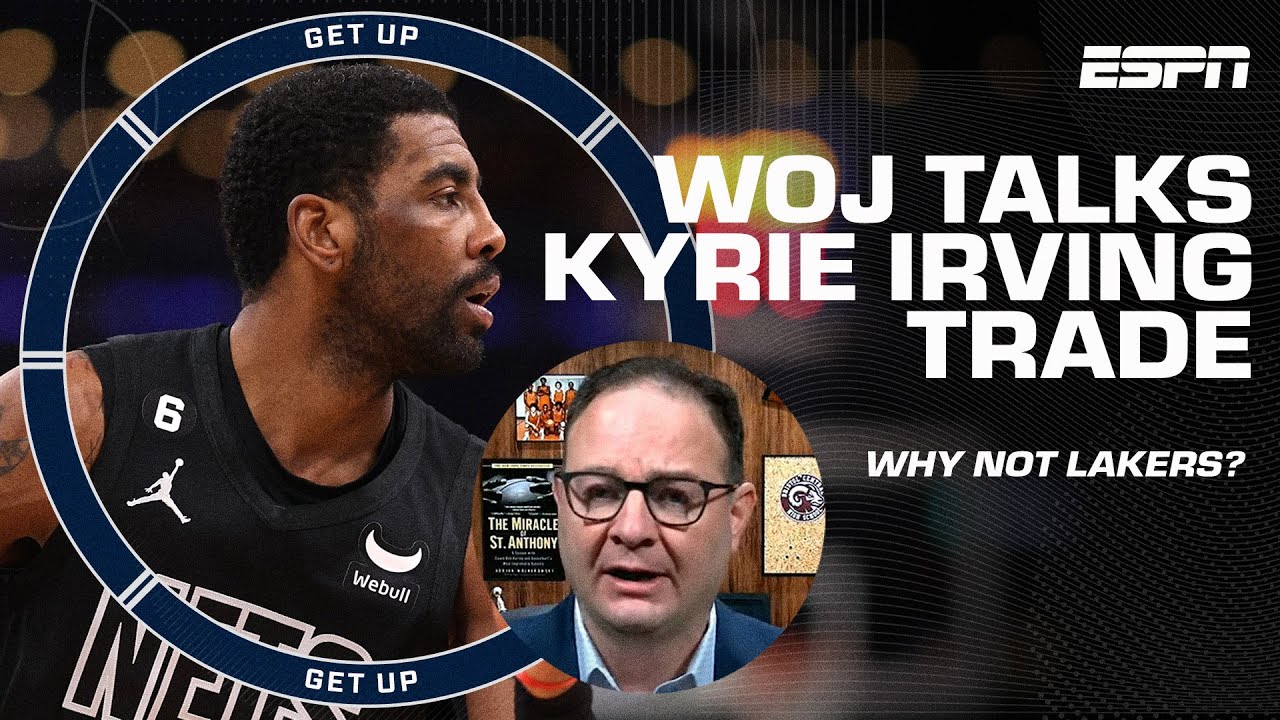Woj explains why Kyrie Irving wasn’t traded to the Lakers | Get Up