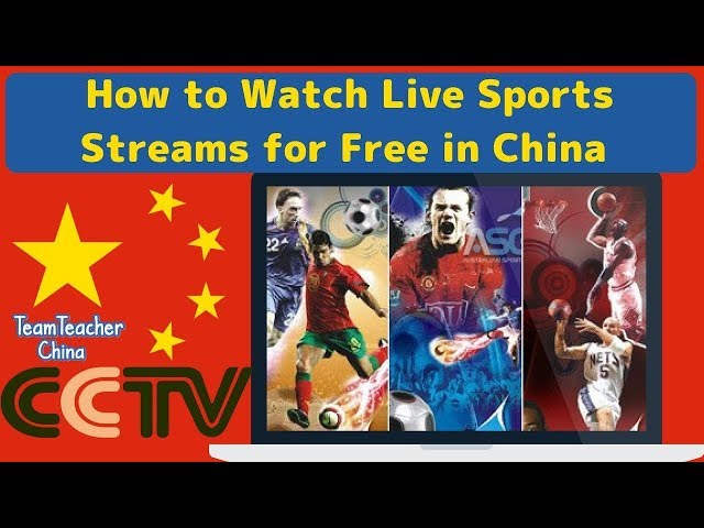 How to Watch CCTV 5 Outside of China