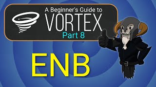 VORTEX - Beginner's Guide #8 : ENB