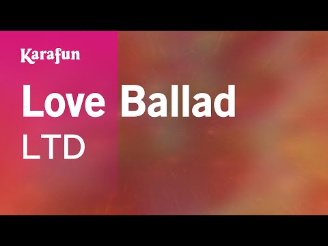 Karaoke Love Ballad - LTD * - UCbqcG1rdt9LMwOJN4PyGTKg