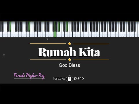 Rumah kita (FEMALE HIGHER KEY) God Bless (KARAOKE PIANO)