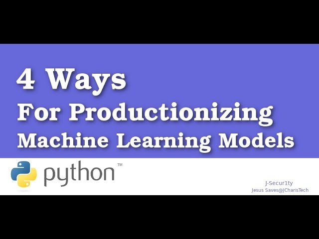 How to Productionize Machine Learning Models