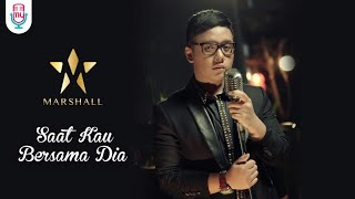 Marshall - Saat Kau Bersama Dia (Official Music Video)