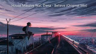 House Massive feat. Dana - Believe (Original Mix) [TRANCE4ME]