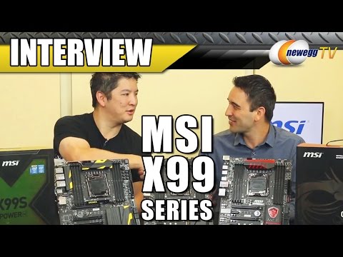 MSI X99S Motherboards Series Interview - Newegg TV - UCJ1rSlahM7TYWGxEscL0g7Q