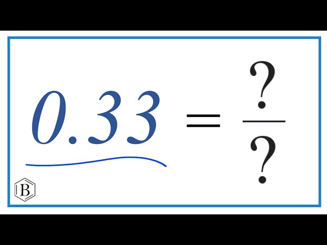 What Is 0.33 As A Fraction?