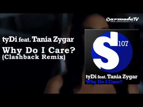 tyDi feat. Tania Zygar - Why Do I Care (Clashback Remix) - UCGZXYc32ri4D0gSLPf2pZXQ