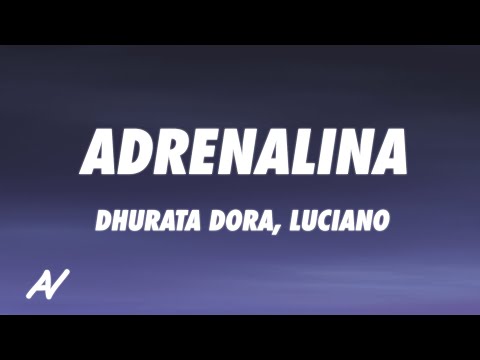 Dhurata Dora, Luciano - Adrenalina (Lyrics)