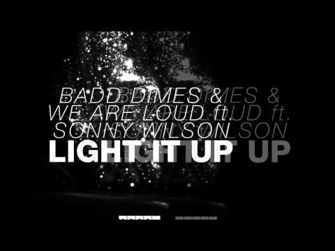 Badd Dimes & We Are Loud feat. Sonny Wilson - Light It Up [Official] - UCVA5uYDPjkQXcnzLQXGrlyg