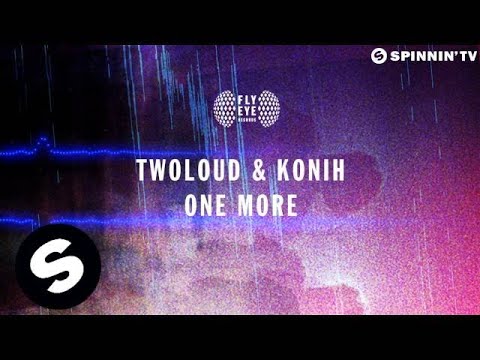 twoloud & Konih - One More (OUT NOW) - UCpDJl2EmP7Oh90Vylx0dZtA