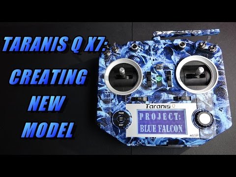 Taranis Q X7: Creating A New Model - UCObMtTKitupRxbYHLlwHE3w