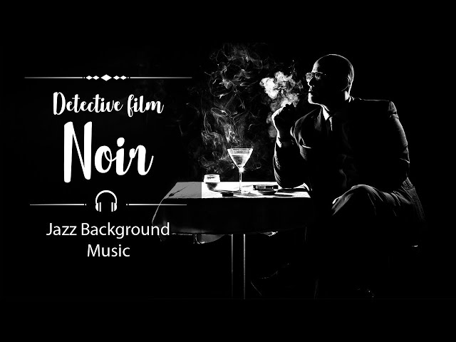 Jazz Noir: The Sound of Detective Music