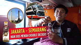 JAKARTA - SEMARANG NAIK BUS MEWAH DOUBLE DECKER!