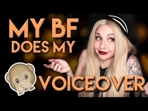 MY BOYFRIEND DOES MY VOICEOVER - UCiWbNSajTR_7gxfjaXxExJQ