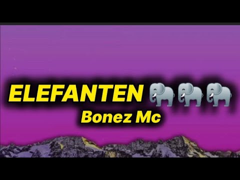 Bonez Mc - Elefanten πππ (lyrics/text)