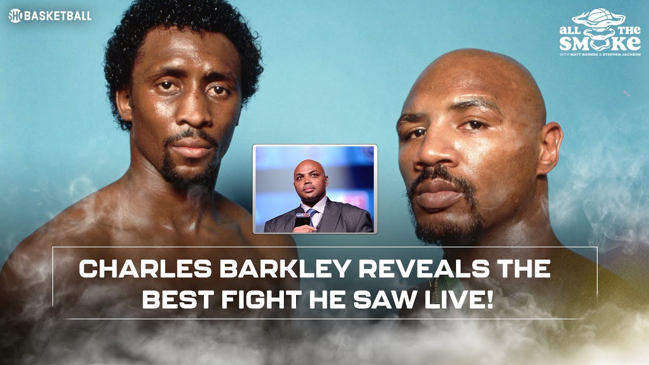 Charles Barkley Says Hagler vs. Hearns Is The Best Fight He Has Ever Seen Live | ALL THE SMOKE