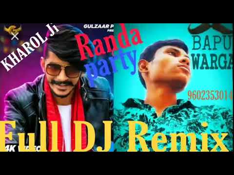 RANDA PARTY FULL DJ REMIX:- GULZAR CHANIWALA NEW SONG DJ REMIX BY KHAROL JI