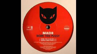 Mad8 - Work This Pussy Andrea Doria mix