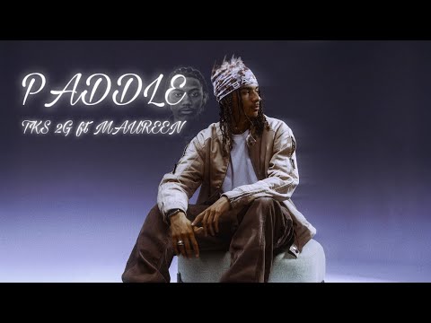 PADDLE - TKS 2G ft MAUREEN [REMIX]
