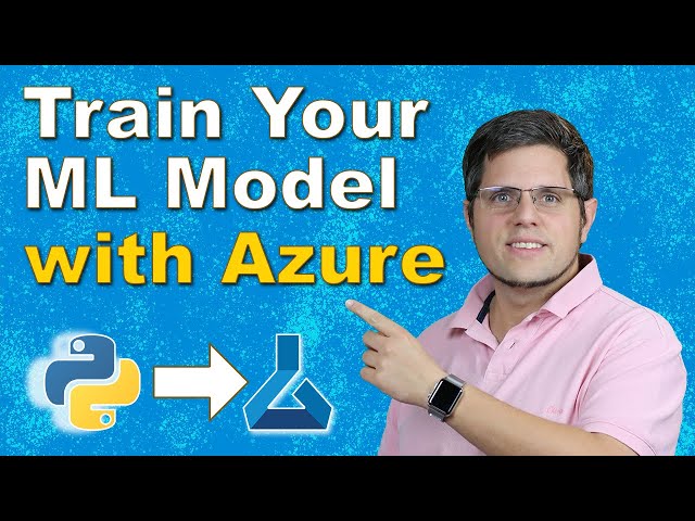 How to Train Your Azure Machine Learning Model