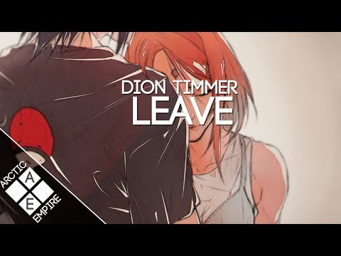 Dion Timmer - Leave (feat. Luma) | Electronic - UCpEYMEafq3FsKCQXNliFY9A