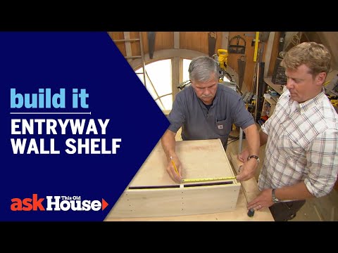 Entryway Wall Shelf | Build It | Ask This Old House - UCUtWNBWbFL9We-cdXkiAuJA