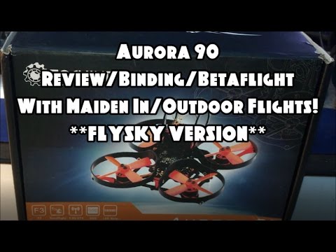 Aurora 90 - Review/Binding/Betaflight With Maiden In/Outdoor Flights! FLYSKY VERS (BANGGOOD) - UCU33TAvzA-wgPMgcrdMVIdg