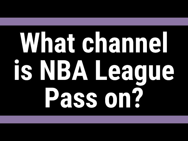 What Channel Is NBA League Pass On Verizon Fios?