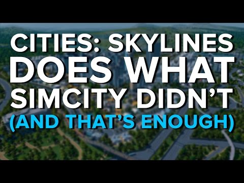 Cities: Skylines does what SimCity didn't (and that's enough) - UCciKycgzURdymx-GRSY2_dA