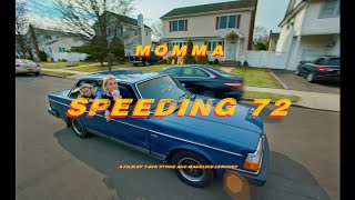 Momma - Speeding 72 (Music Video)