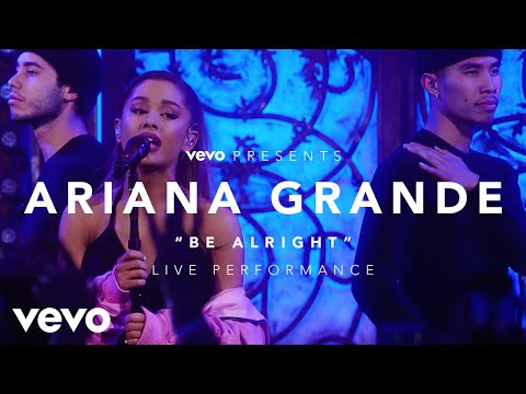 Ariana Grande - Be Alright (Vevo Presents) - UC0VOyT2OCBKdQhF3BAbZ-1g