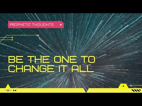 Prophetic Thoughts - BE THE ONE (Lets Go)