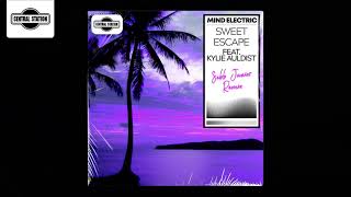Mind Electric - Sweet Escape (Sebb Junior Remix)