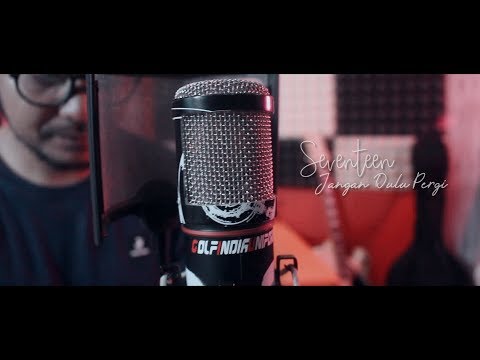Seventeen - Jangan Dulu Pergi (Cover) Giu