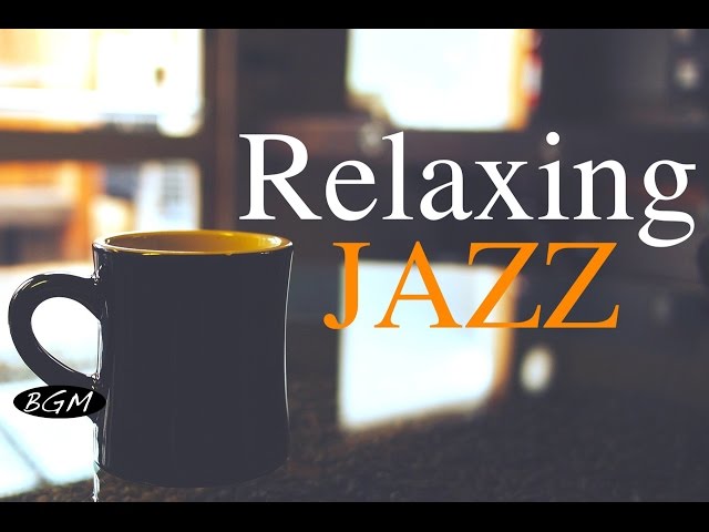 Musica de Jazz Relajante – The Best Way to Relax