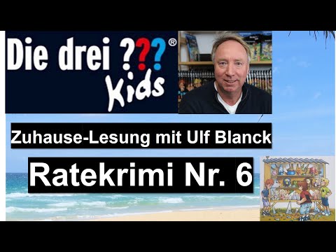 Die drei Fragezeichen Kids-Zuhause Lesung mit Ulf Blanck Ratekrimi Nr 06