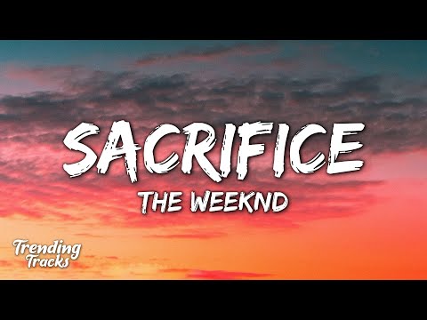 The Weeknd - Sacrifice (Clean - Lyrics)