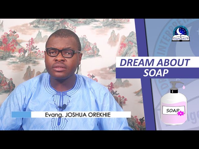 What Does It Mean To Dream About A Soap?