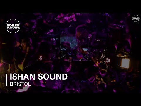 Ishan Sound Boiler Room Bristol DJ Set - UCGBpxWJr9FNOcFYA5GkKrMg