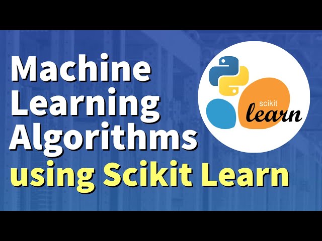 Introducing Scikit Learn: Machine Learning Algorithms for Everyone