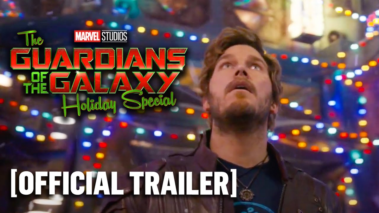 The Guardians of the Galaxy Holiday Special – Official Trailer Starring Chris Pratt