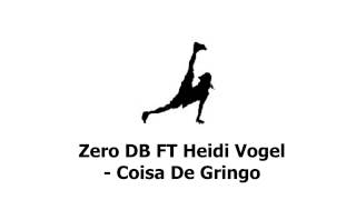 Zero dB - Coisa De Gringo (feat  Heidi Vogel)