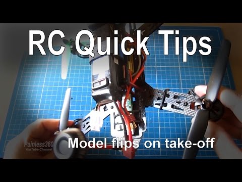 RC Quick Tips - What to check if you flip on takeoff (with extra things to check) - UCp1vASX-fg959vRc1xowqpw